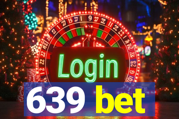 639 bet